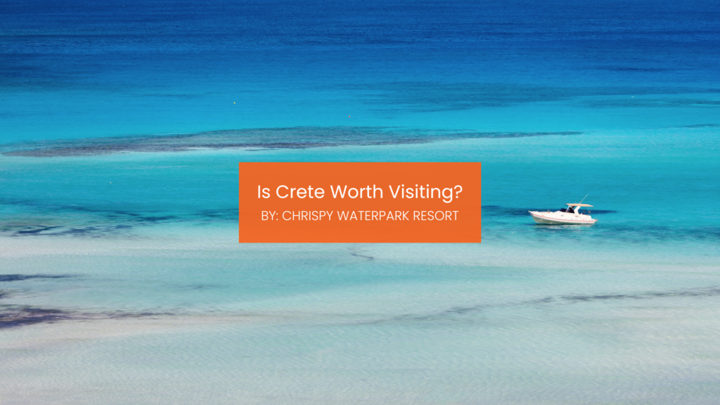 is crete worth visiting
