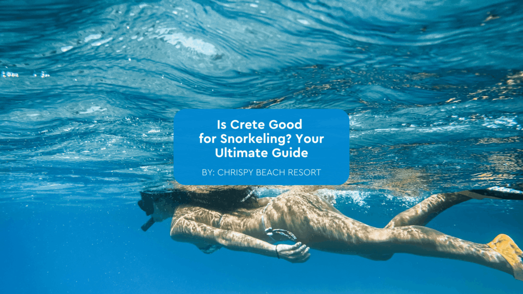 Is Crete Good for Snorkeling