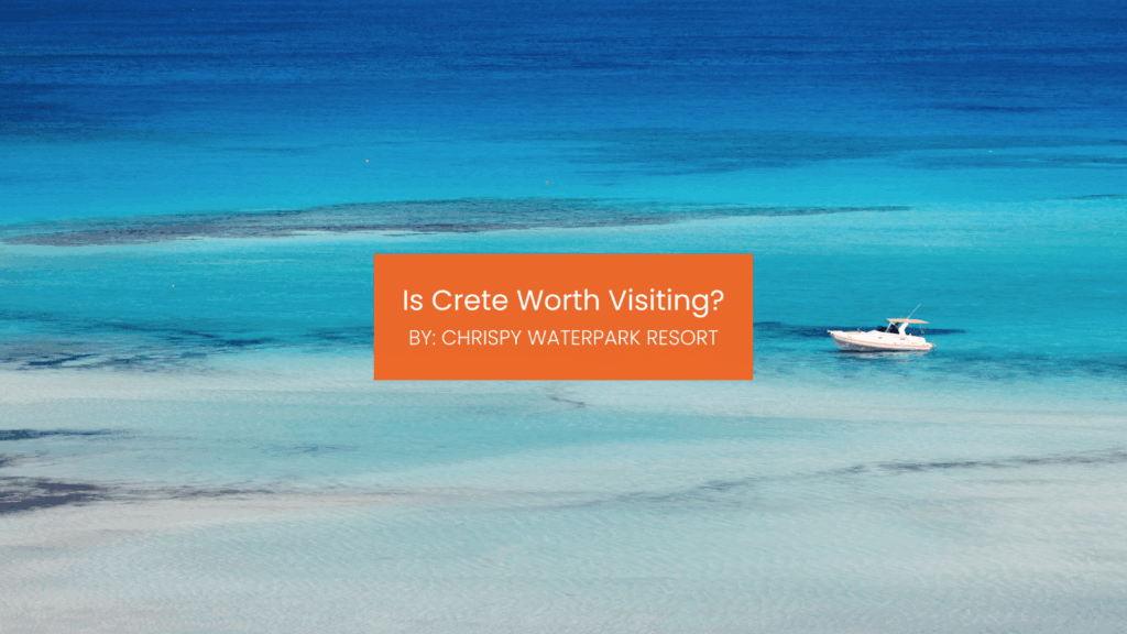 is crete worth visiting