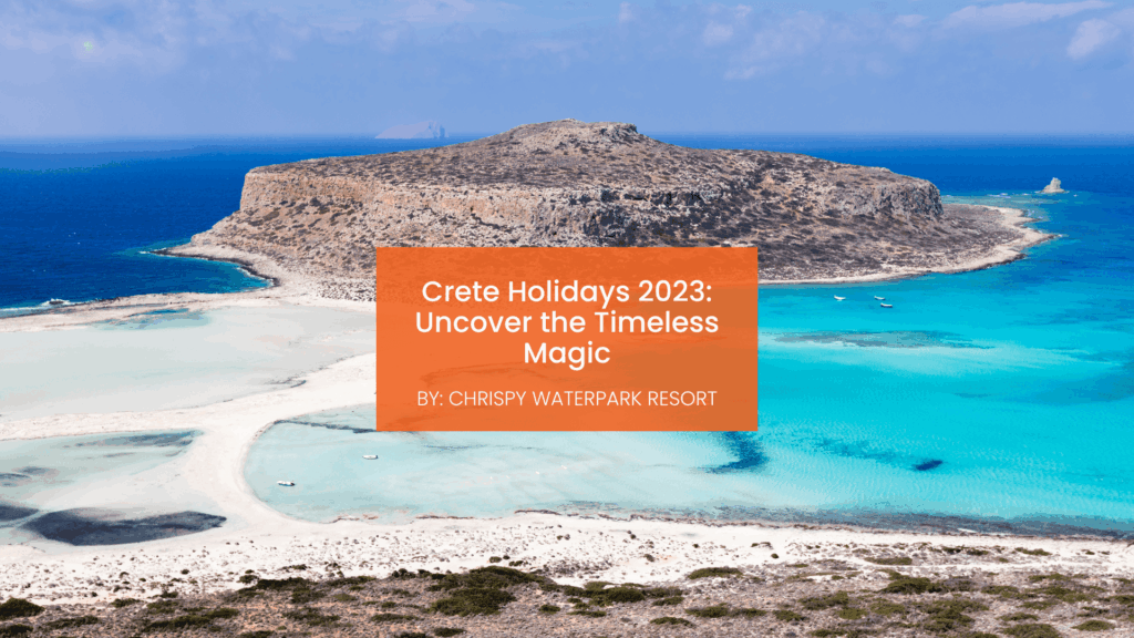 Crete Holidays 2023