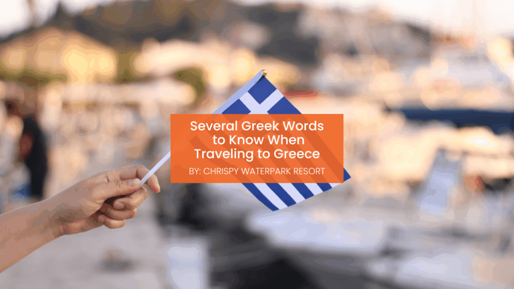 Greek Words to Know When Traveling to Greece
