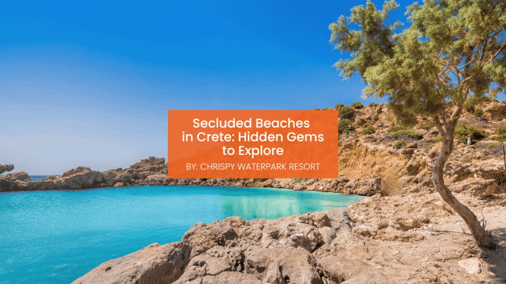 Secluded Beaches in Crete